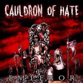 Cauldron Of Hate : Emperor
